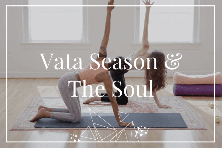 Vata Season and the Soul – November 2019