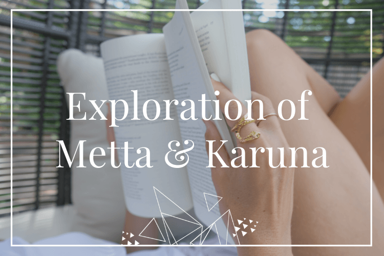 Exploration of Metta and Karuna – July 2019