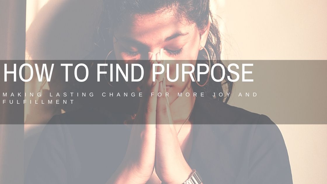 How to Find Purpose